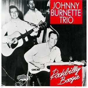 Burnette Trio,Johnny - Rockabilly Boogie