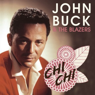 Buck ,John & The Blazers - Chi Chi