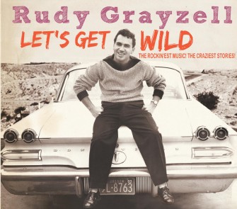 Grayzell ,Rudy - Let's Get Wild