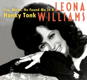 Williams ,Leona - Yes Ma he Found Me In A Honky Tonk