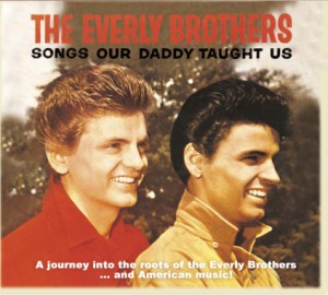 Everly Brothers ,The - Songs Our Daddy Taught Us