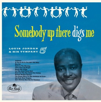 Jordan ,Louis - Somebody Up There Digs Me ( Ltd Color 10" Lp )