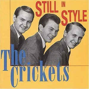 Crickets ,The - Still In Style - Klik op de afbeelding om het venster te sluiten