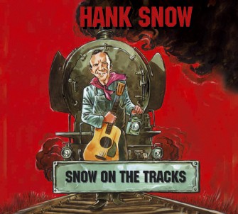 Snow ,Hank - Snow On The Tracks