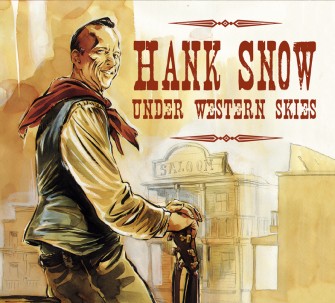 Snow ,Hank - Snow Under Western Skies