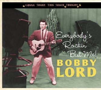 Lord ,Bobby - Everybody's Rockin' But Me