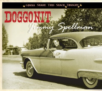 Spellman ,Jimmy - Doggonit : Gonna Shake This Shack...