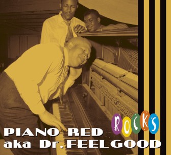 Piano Red A.K.A Dr Feelgood - Rocks
