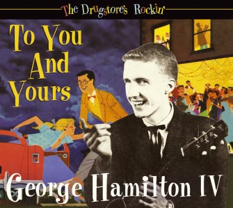 Hamilton IV ,George - To You And Yours :The Drugstore's Rockin - Klik op de afbeelding om het venster te sluiten