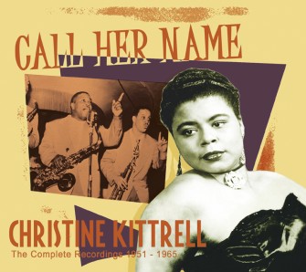 Kittrell ,Christine - Call Her Name:Complete Recordings1951-1965 - Klik op de afbeelding om het venster te sluiten