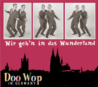 V.A. - Doowop In Germany:Wir Geh'n In Das Wunderland - Klik op de afbeelding om het venster te sluiten
