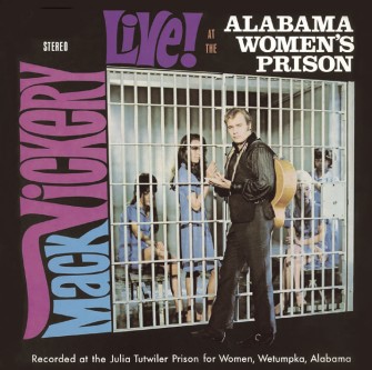 Vickery ,Mack - Live At The Alabama Women's Prison,..Plus