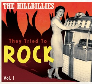 V.A. - They Tried To Rock Vol 1 : The Hillbillies